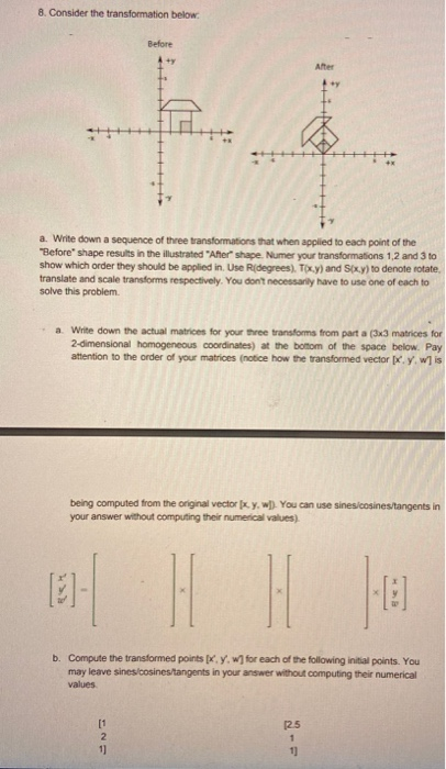 8. Consider the transformation below. a. Write down a sequence of three transformations that when applied to each point of th