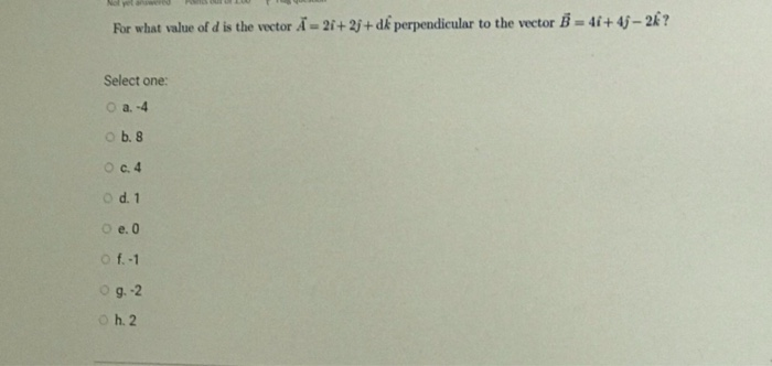 Solved For What Value Of D Is The Vector A 21 25 Dk P Chegg Com