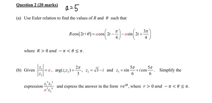 Solved Question 2 ( 20 marks) a=5 (a) Use Euler relation to | Chegg.com