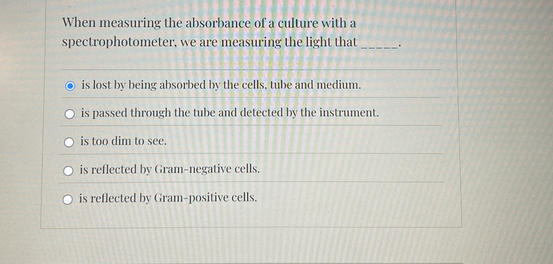 Solved When measuring the absorbance of a culture with a