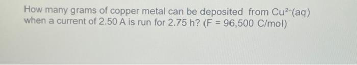 Solved How many grams of copper metal can be deposited from | Chegg.com