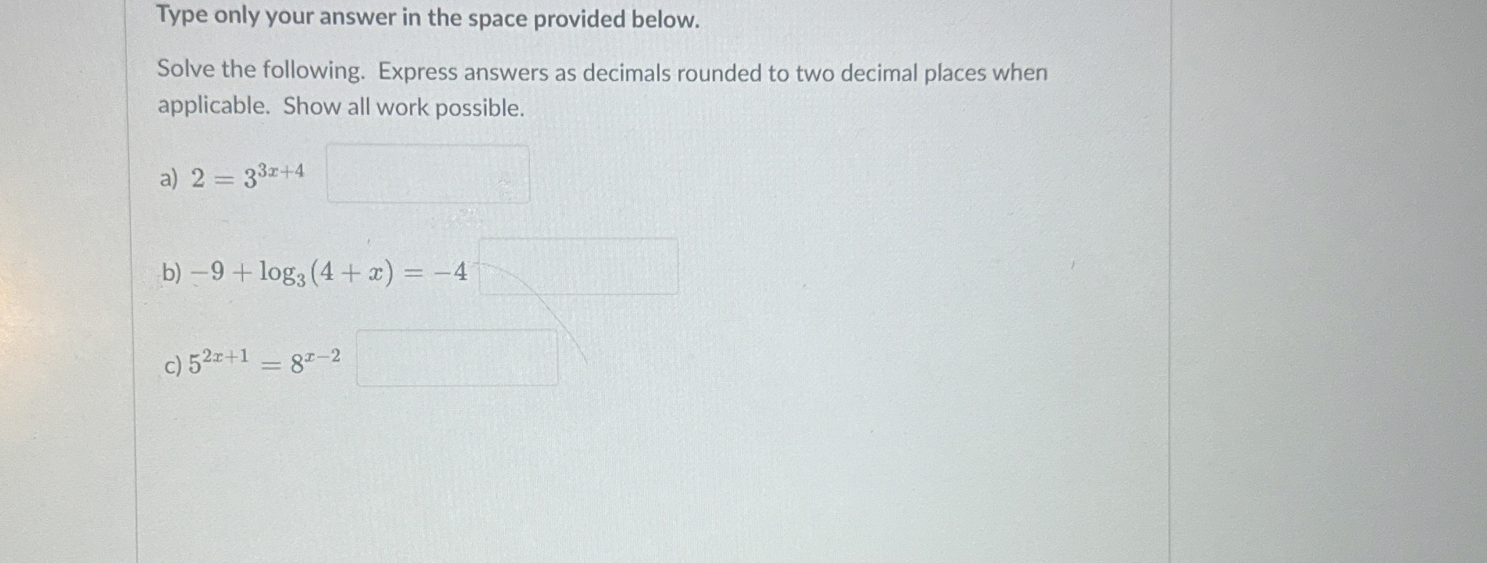 Solved Type only your answer in the space provided | Chegg.com