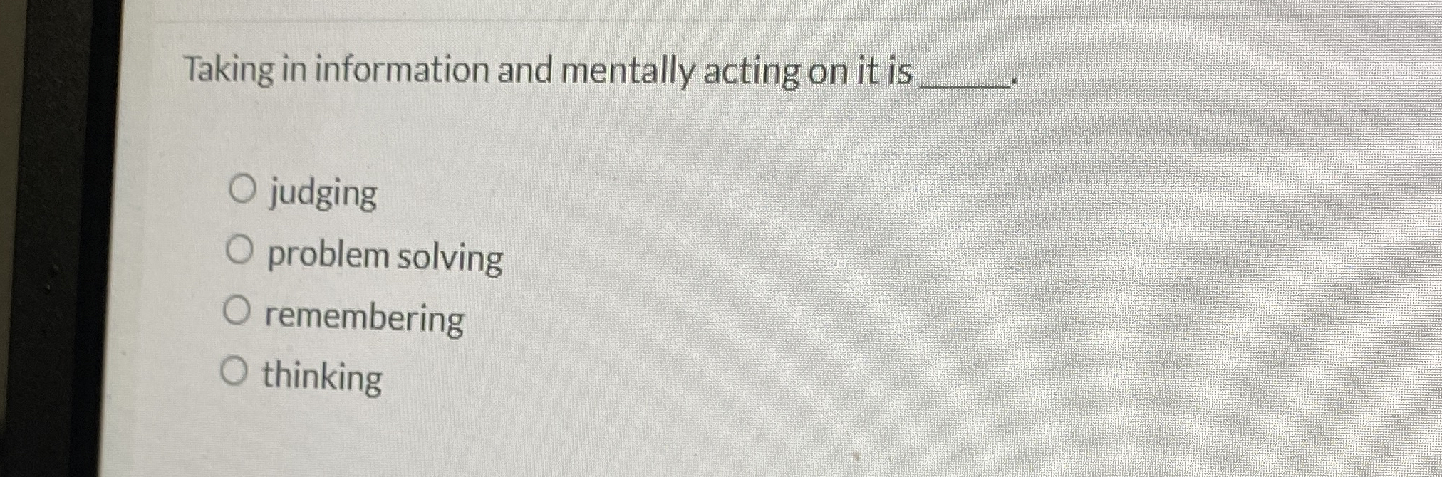 High Quality SOLUTION Taking in information and mentally acting on it ...