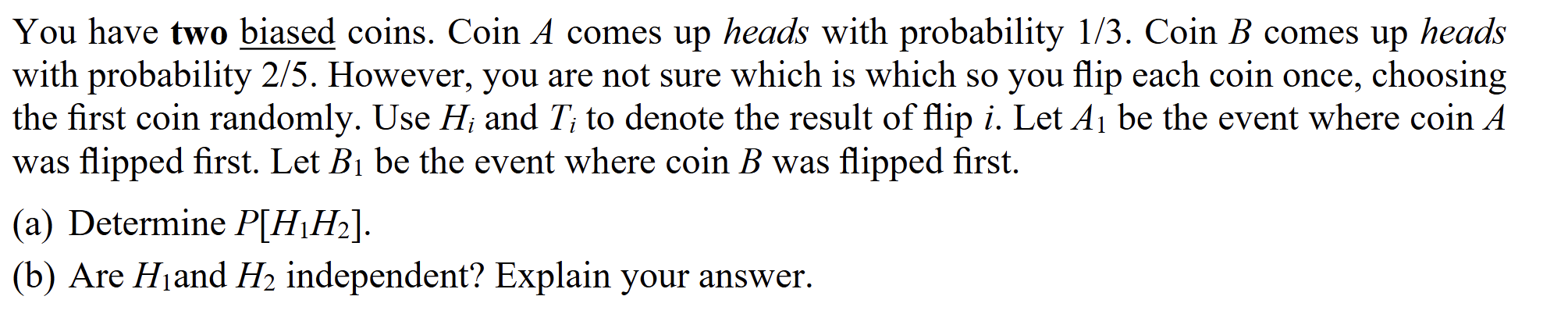 Solved You have two biased coins. Coin A comes up ﻿heads | Chegg.com