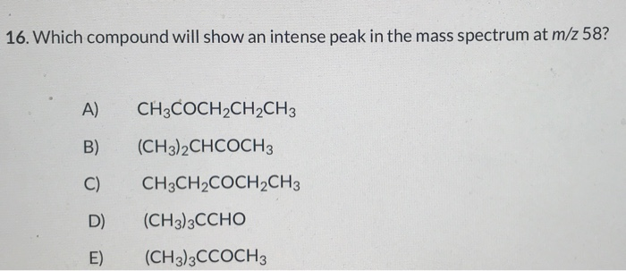 16. Which compound will show an intense peak in the | Chegg.com