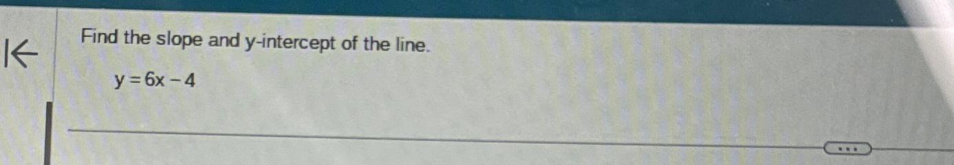 solved-find-the-slope-and-y-intercept-of-the-line-y-6x-4-chegg