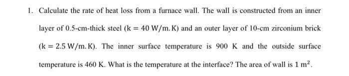 Solved 1. Calculate the rate of heat loss from a furnace | Chegg.com