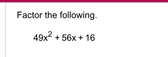 solved-factor-the-following-49x2-56x-16-chegg