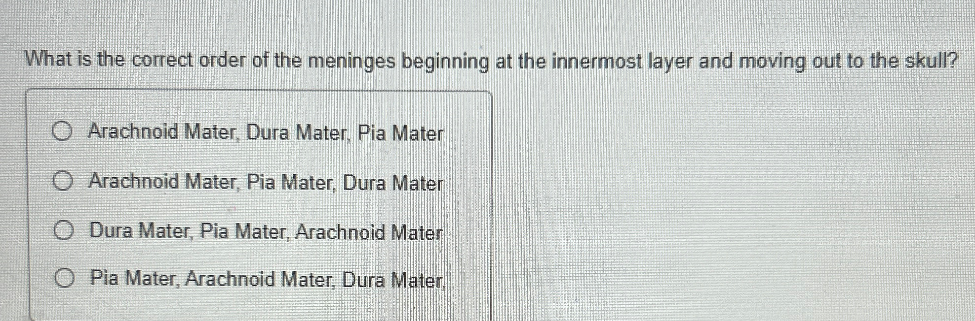 Solved What is the correct order of the meninges beginning | Chegg.com