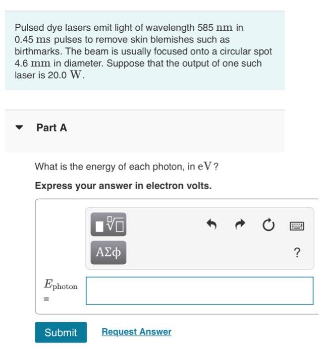 Solved Pulsed dye lasers emit light of wavelength 585 nm in