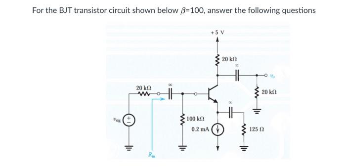 Solved For the BJT transistor circuit shown below B=100, | Chegg.com