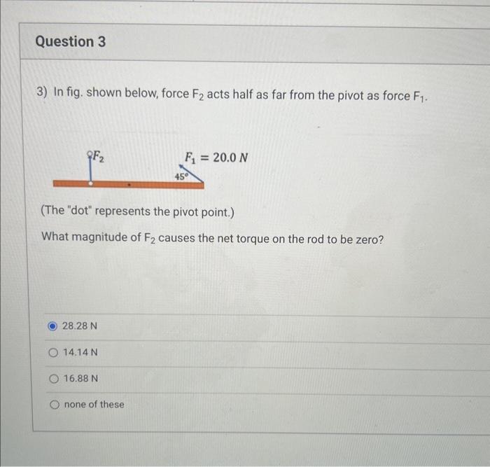 Solved 3) In fig. shown below, force F2 acts half as far | Chegg.com