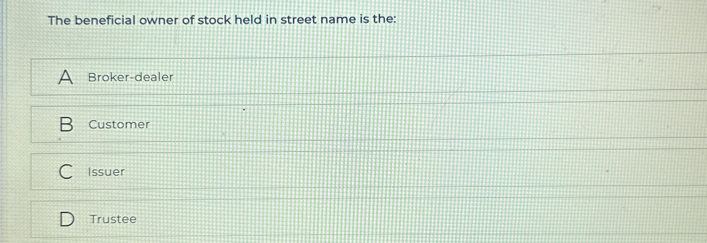 Solved The beneficial owner of stock held in street name is