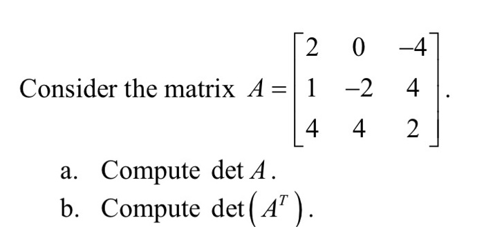 Solved 2 0 -4 Consider the matrix A=1 -2 4 4 4 2 a. Compute | Chegg.com