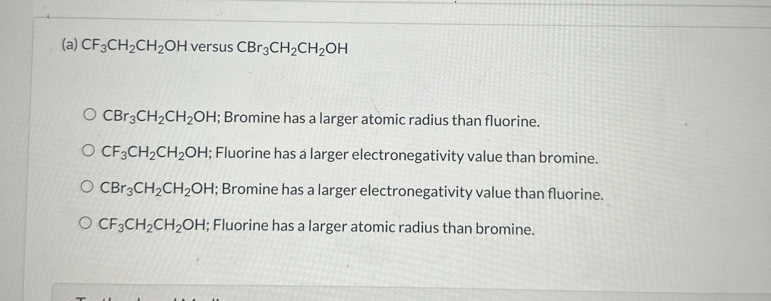 Solved (a) CF3CH2CH2OH ﻿versus CBr3CH2CH2OHCBr3CH2CH2OH;