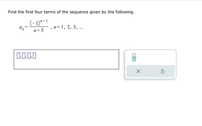 Solved Find the first four terms of the sequence given by | Chegg.com