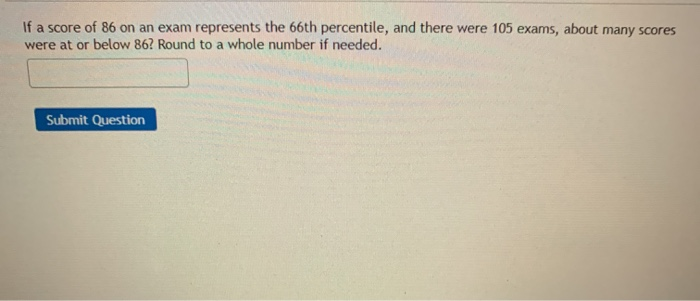 Score 86 Solved If a score of 86 on an exam represents the 66th | Chegg.com