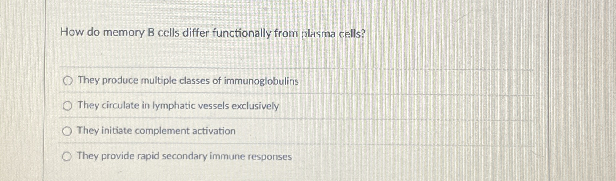 Solved How do memory B cells differ functionally from plasma | Chegg.com