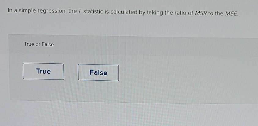 Solved In a simple regression, the Fstatistic is calculated | Chegg.com