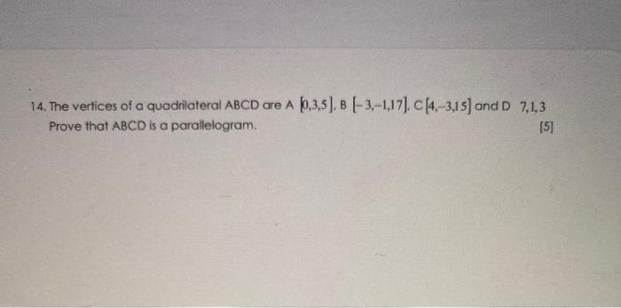 Solved 14. The vertices of a quadrilateral ABCD are A Prove | Chegg.com