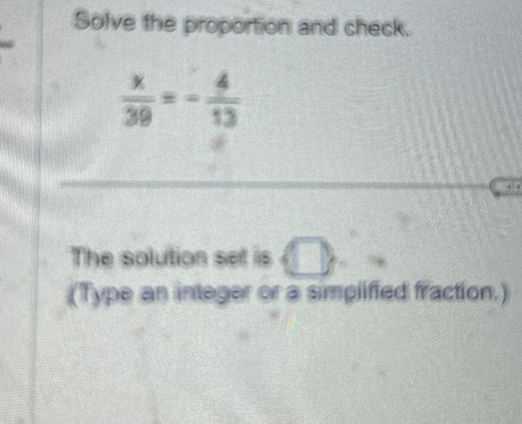 Solved Solve the proportion and check.x38=-413The solution | Chegg.com
