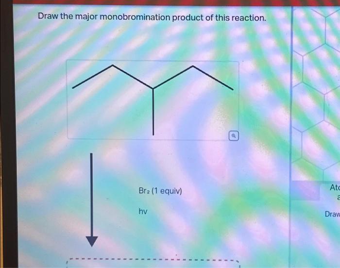 [Solved] Draw the major monobromination product of this re