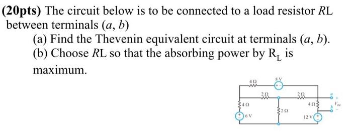 Solved (20pts) The circuit below is to be connected to a | Chegg.com