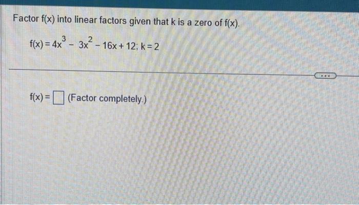 solved-factor-f-x-into-linear-factors-given-that-k-is-a-chegg