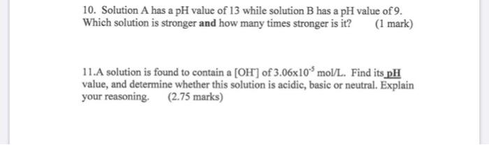 Solved 10. Solution A has a pH value of 13 while solution B | Chegg.com