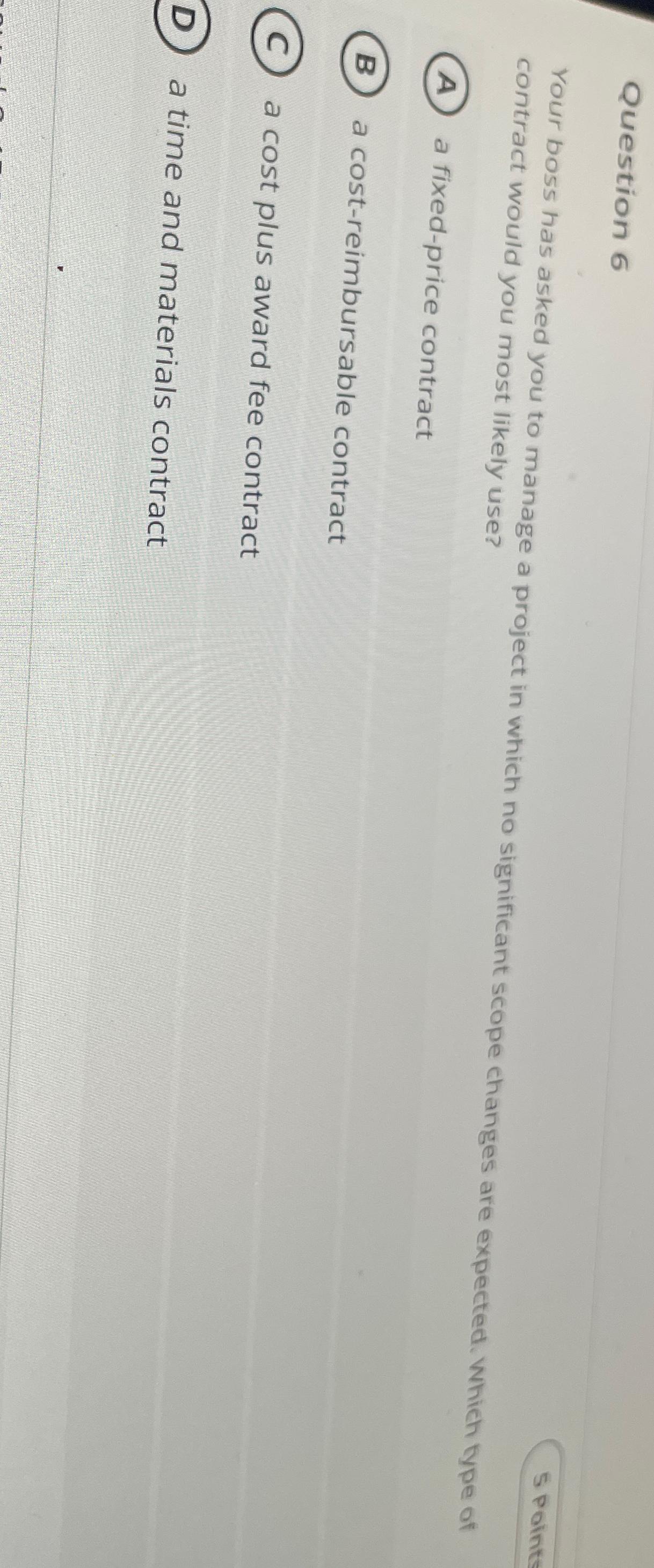 Solved Question 6Your boss has asked you to manage a project | Chegg.com