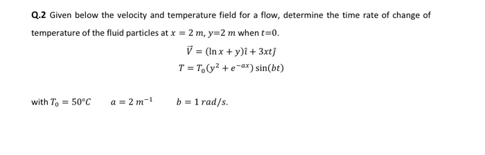 Solved Q.2 Given below the velocity and temperature field | Chegg.com