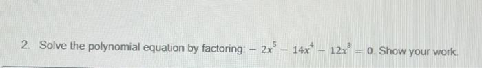 Solved 2. Solve the polynomial equation by factoring | Chegg.com
