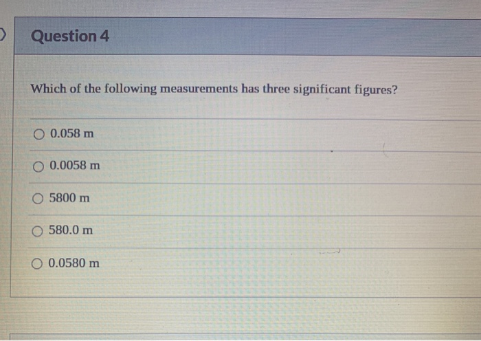Solved Question 4 Which of the following measurements has | Chegg.com