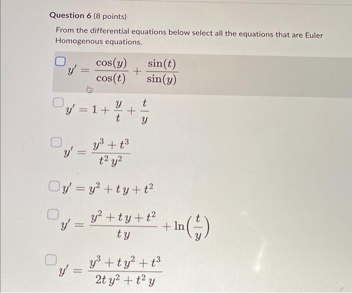 From the differential equations below select all the equations that are Euler Homogenous equations. \[ \begin{aligned} y^{\pr