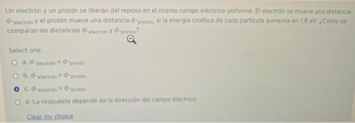 Un electrón y un protón se liberan del reposo en el mismo campo eléctrico uniforme. El electrón se mueve una distancia d-elec