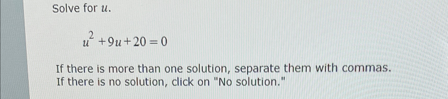 Solved Solve for u.u2+9u+20=0If there is more than one | Chegg.com