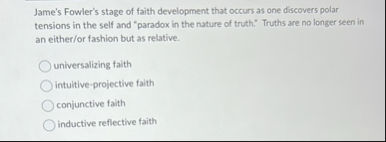 Solved Jame's Fowler's stage of faith development that | Chegg.com