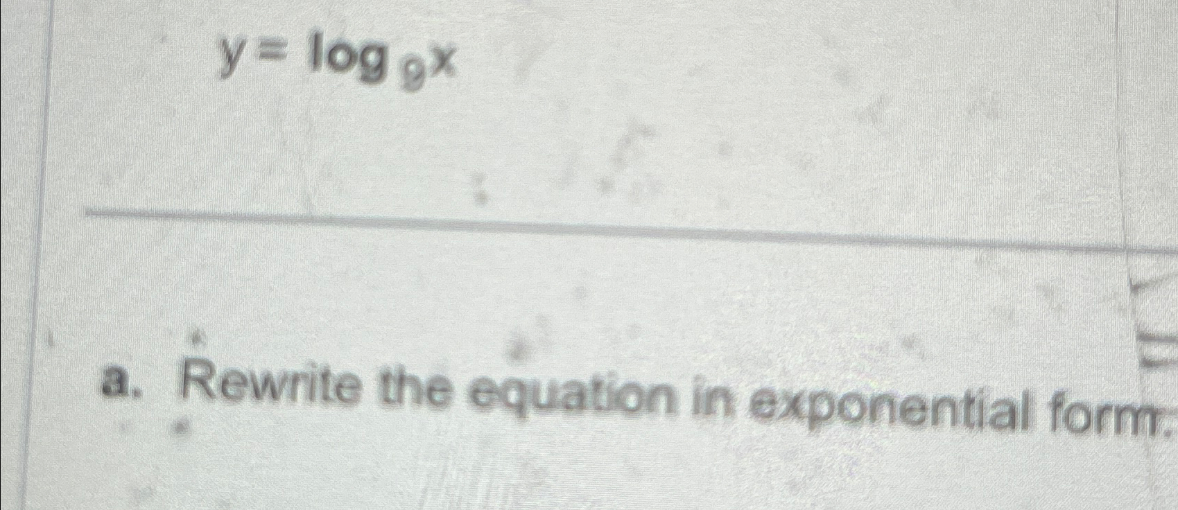 Solved y=log9xa. ﻿Rewrite the equation in exponential form | Chegg.com