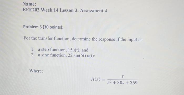 Solved Problem 5 ( 30 Points): For The Transfer Function, | Chegg.com