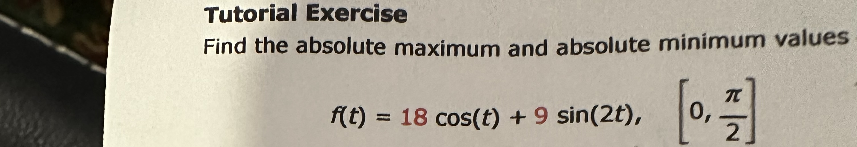 Solved Tutorial ExerciseFind the absolute maximum and | Chegg.com