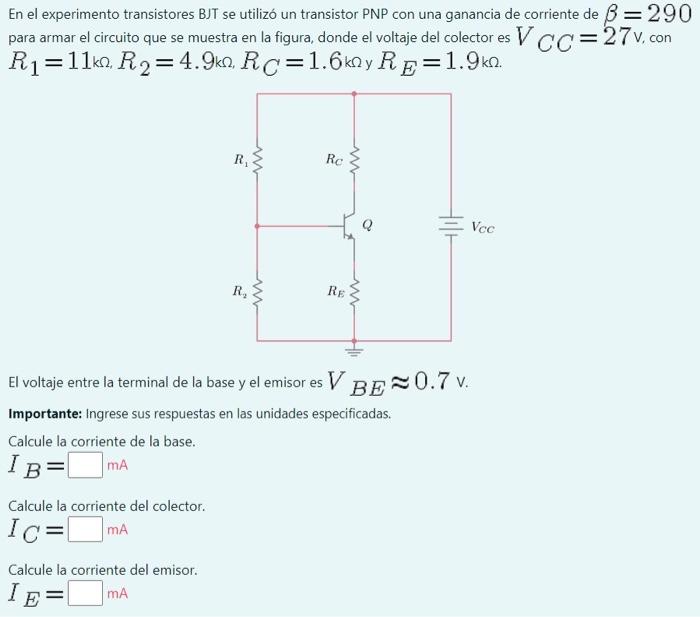 En el experimento transistores BJT se utilizó un transistor PNP con una ganancia de corriente de \( \beta=290 \) para armar e