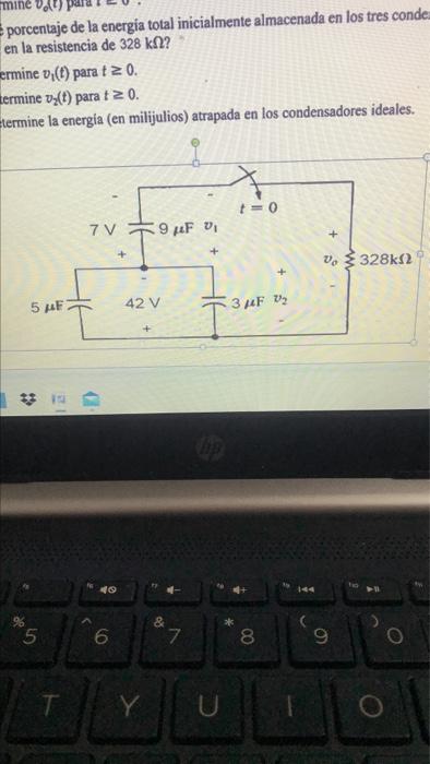 nine 0 porcentaje de la energia total inicialmente almacenada en los tres conde en la resistencia de 328 kd? ermine vr(t) par