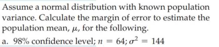 Solved Assume a normal distribution with known population | Chegg.com