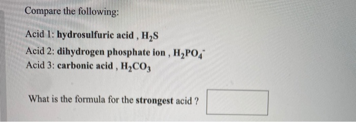 Solved Compare the following: Acid 1: hydrosulfuric acid, HS | Chegg.com