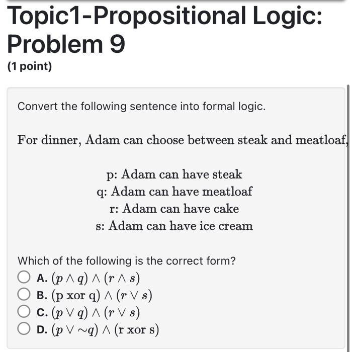 Solved Topic1-Propositional Logic: Problem 9 (1 Point) | Chegg.com