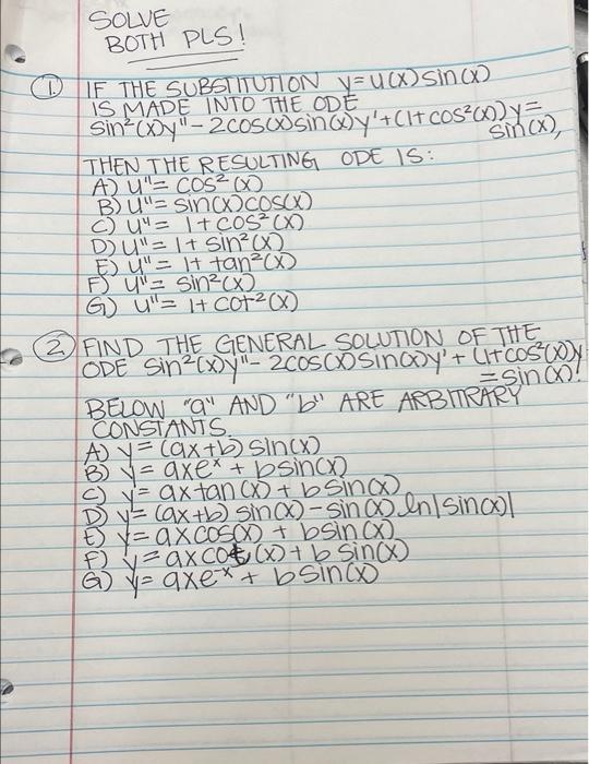 Sine) SOLVE BOTH PLS! DIF THE SUBSTITUTION VEUX sin IS MADE INTO THE ODE sin cy – 2COSSIN@y+CIT Cosa ya THEN THE RESULTING