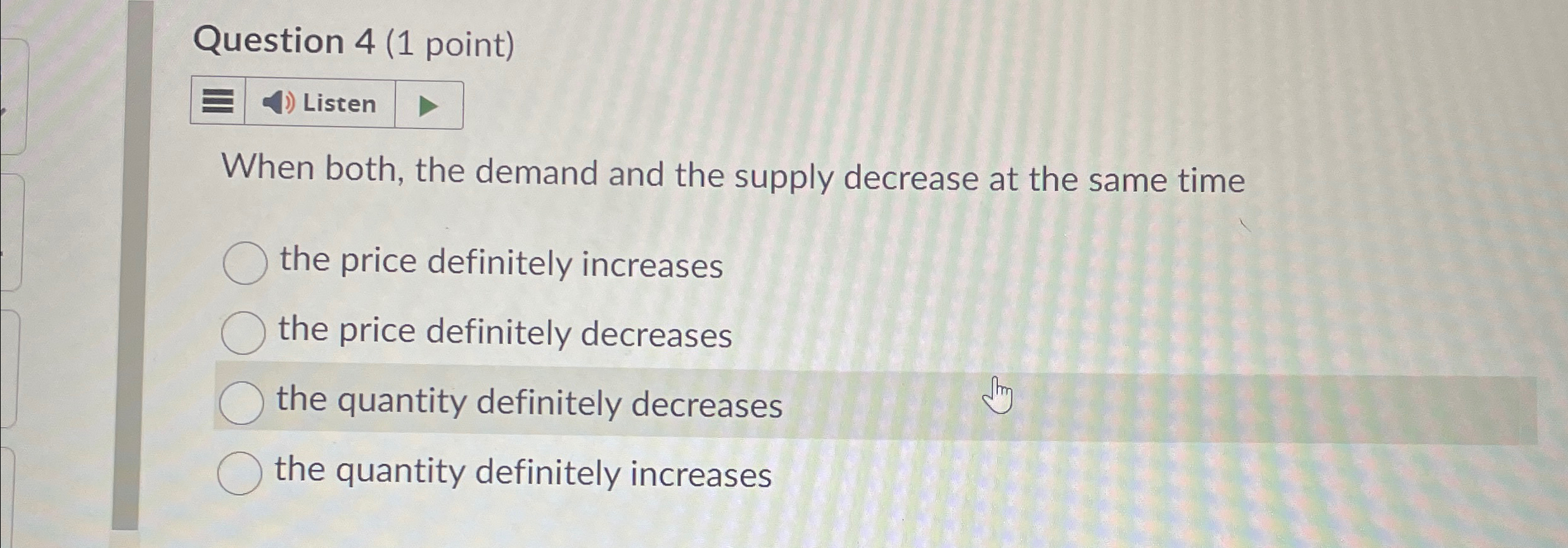 Solved Question 4 (1 ﻿point)ListenWhen both, the demand and | Chegg.com
