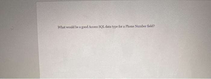 solved-what-would-be-a-good-access-sql-data-type-for-a-phone-chegg