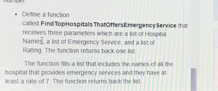 Tulver Define a function called Find Top Hospitals ThatOffers Emergency Service that receives three parameters which are a li