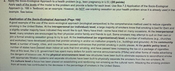 2. Apply the Socio-Ecological Approach to a health problem (e.g. teen pregnancy in U.S.) (20 points) Apply each of the levels